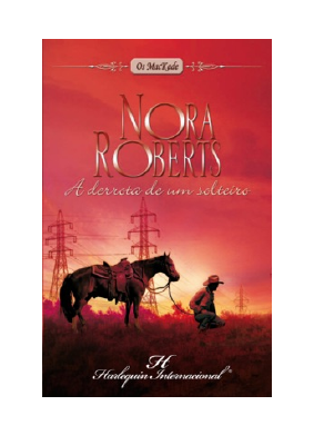 Baixar A derrota de um solteiro PDF Grátis - Nora Roberts.pdf
